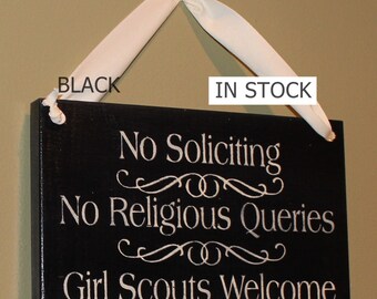 No Soliciting/No Religious Queries/Girl Scouts Welcome Sign/YOU Choose Color/Wood Sign/Front door sign/No Sales people/Do not bother