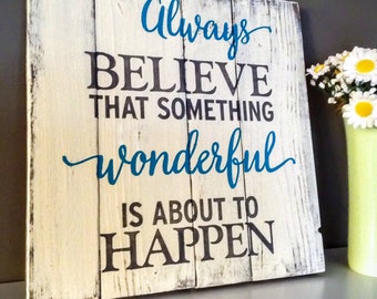 Inspirational, Inspirational Wall Art, Wood Wall Art, Wood Sign, Wall Art, Housewarming Gift, Rustic Home Decor, Always Believe