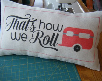 That's how we Roll - fun Camper Pillow