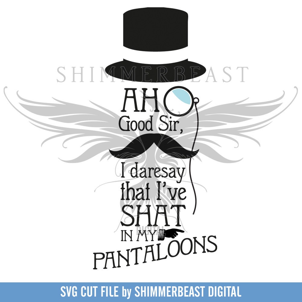 Download Good Sir SVG Shat in my Pantaloons SVG Onesie SVG Funny