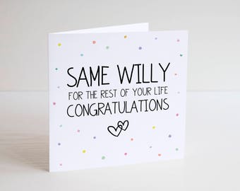 Greetings Card / Cheeky / Humour / Banter / Wedding Card / Engagement Card / Love / Same WILLY / For life / Couples / Lover / Congratulation
