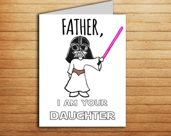 Star Wars card Fathers day card for Dad gift from daughter Birthday card Darth Vader Princess Leia Printable Funny Father i am your daughter