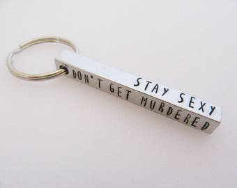 My Favorite Murder Stay Sexy Don't Get Murdered Murderino Keychain