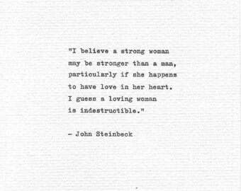 John Steinbeck Hand Typed Love Quote I Believe A Strong Woman Vintage Typewriter Romantic John Steinbeck Hand Typed Love Quote I Believe A Strong Woman Vintage Typewriter Romantic