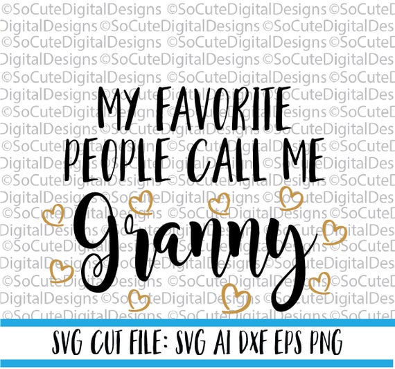 Download My Favorite People call me Granny SVG File granny svg svg
