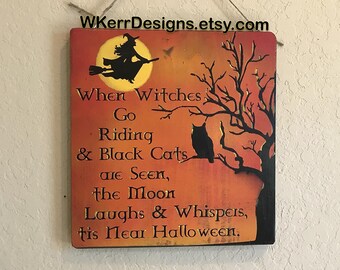 Ready to Ship! When Witches Go Riding Sign and Black Cats are Seen, the Moon Laughs and Whispers, 'tis Near Halloween, Halloween Witch Decor