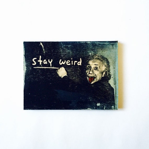 Stay Weird