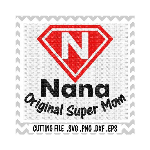 Download Nana Super Mom Svg Superhero Svg Nana Original Super Mom