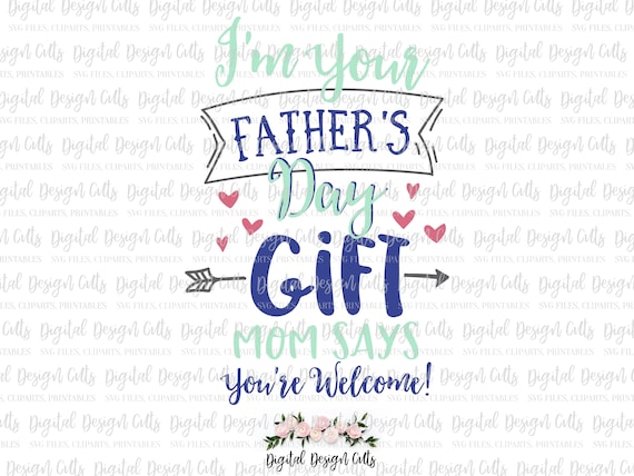 Download I'm Your Father's Day Gift Iron-on Father's Day