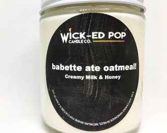 Babette Ate Oatmeal - Gilmore Girls Inspired Candle - 8oz. Soy Candle - Creamy Milk & Honey
