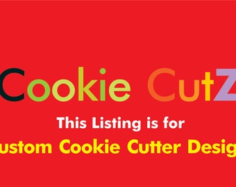 Custom Cookie Cutter Design Based on Your Sketch, Picture, Logo, Or Artwork - Very Fast Turnaround Time