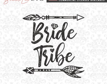 Bride Tribe SVG, wedding, bridal, tribe, arrow, SVG, DxF, EpS, Quote SVG, Cut File, Cricut, Silhouette, Instant download, Iron Transfer