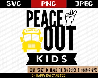 Bus Driver SVG Peace Out School Vector Bus Thank You Gift for Bus Driver School Bus Clipart for School Bus Shirt School Bus Stickers Mug