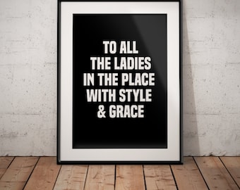 Notorious B.I.G. AKA Biggie Smalls "To All The Ladies In The Place With Style and Grace Poster Print