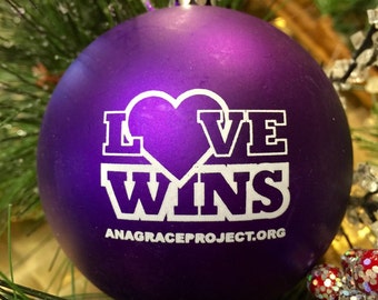 Ana Grace Project Love Wins Holiday Ornament- (Love Orn)