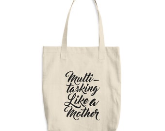 Cotton Tote Bag - Multitasking Like A Mother - Mother's Day Gift - Mom Tote