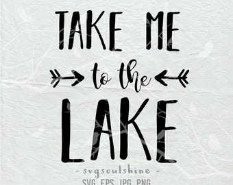 Take Me to the Lake SVG File Lake LIfe Summer Silhouette Cut File Cricut Clipart Print Vinyl sticker shirt design Adventure Vacation Camp