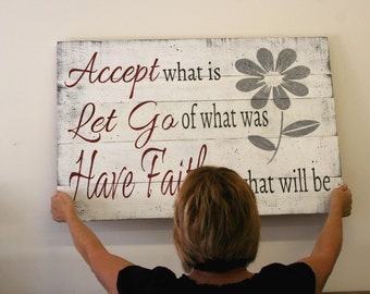 Accept What Is Let Go Of What Was Have Faith In What Will Be Wood Pallet Sign Distressed Wood Sign Inspirational Sign Primitive Wood Sign