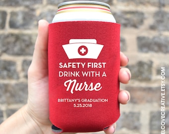 Nursing Graduation - Safety First, Drink With a Nurse - Can Coolers - Personalized - Retirement - Party Favor - Choose Your Colors!