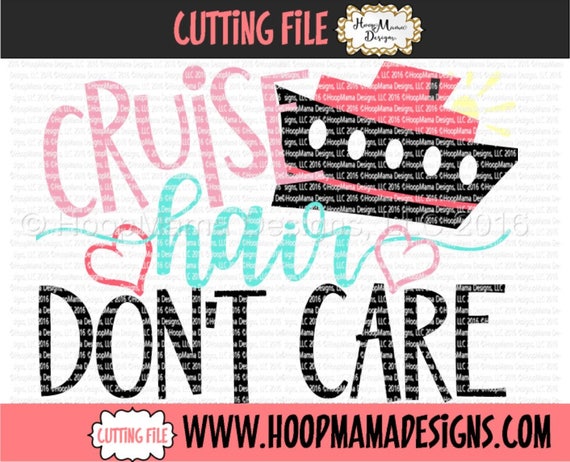 Download Cruise SVG Cutting File Cruise Hair Don't Care DXF eps and