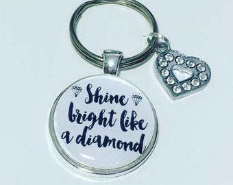 Shine bright like a diamond keyring, inspiration gift, positive thinking