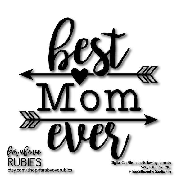 Download Best Mom Ever with Arrows Mothers Day Design - SVG, EPS ...