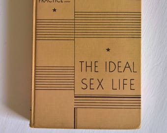 How to Gain and Practice the Ideal Sex Life by Dr. J. Rutgers --- Vintage 1940's Health Hardcover Book Quirky Home Decor --- Retro Library