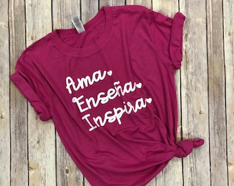 Love Teach Inspire T- shirt, Ama enseña inspira, Spanish Teacher shirt, dual language shirt, bilingual
