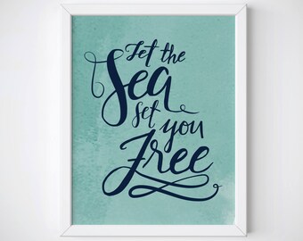 8 x 10 - Let the Sea Set You Free