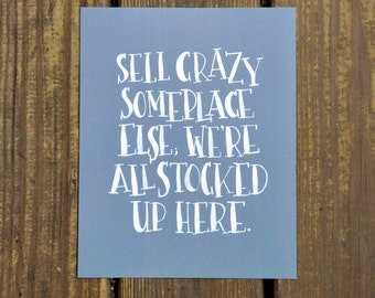 As Good As It Gets Go Sell Crazy Someplace Else Art Print