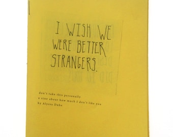 I Wish We Were Better Strangers Zine