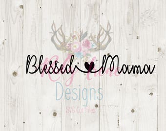 Blessed Mama SVG Cut File