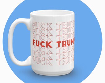 Fuck Trump Mug