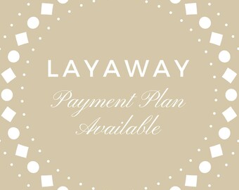 Layaway payment plan avaiable, Jewelry custom payment plan
