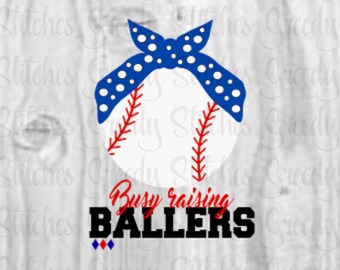 Busy Raising Ballers SVG | Baseball SVG | Baseball Mom SVG | Baseball Mama svg, dxf, eps, png. Ballers SvG | Instant Download Cut Files.