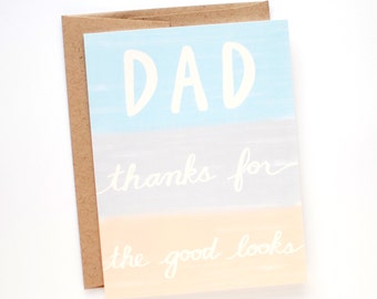 Father's Day Card - Dad Thanks for the Good Looks - Funny Father's Day Card