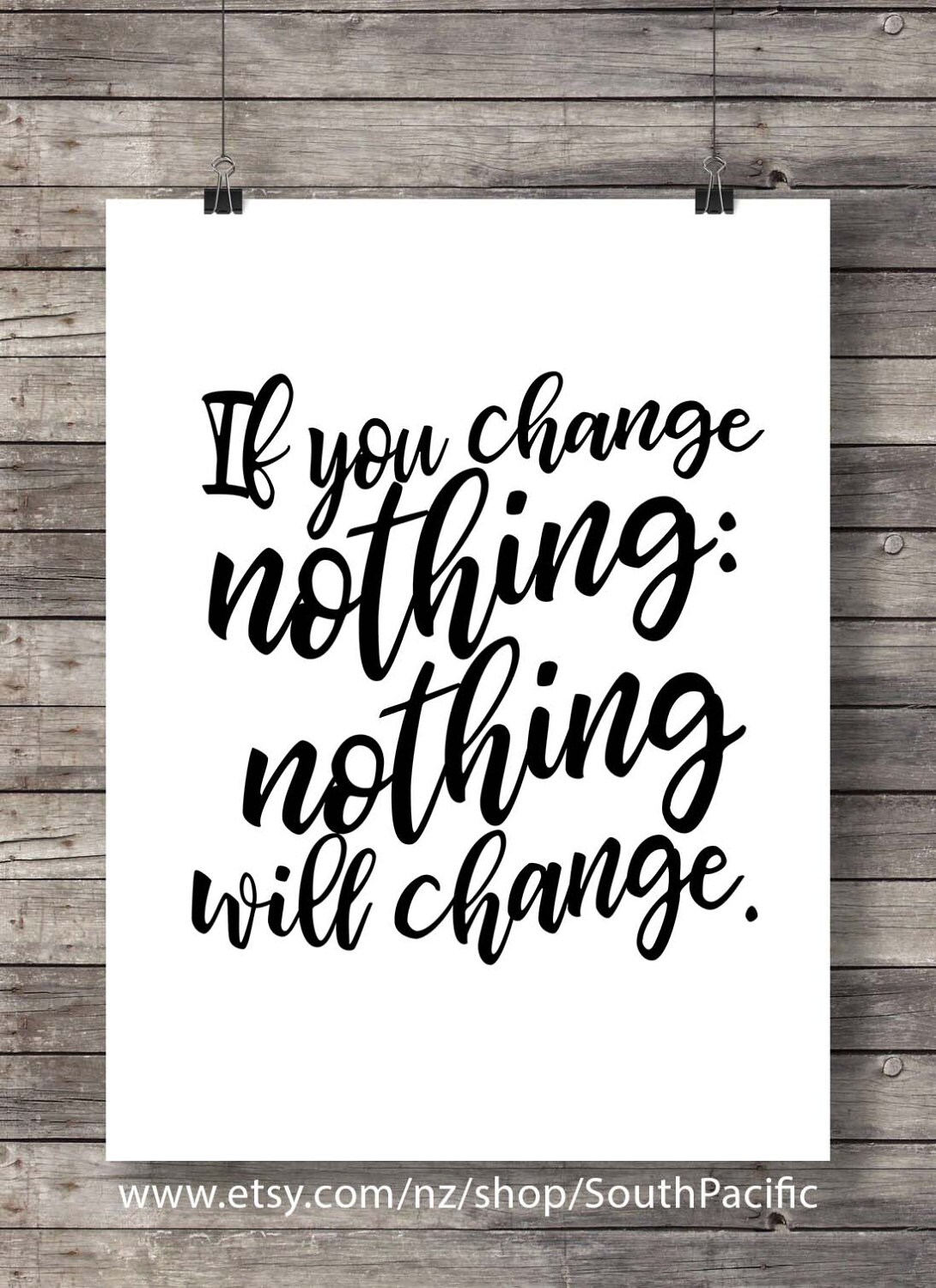 If you change nothing nothing will change quote print wall