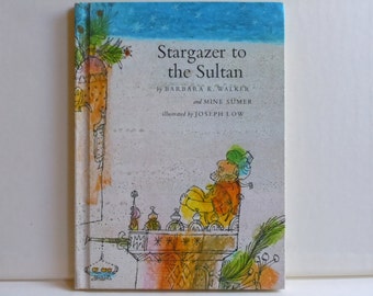 Stargazer to the Sultan by Barbara Walker and Mine Sumer illustrations by Joseph Low Picture Book 1967