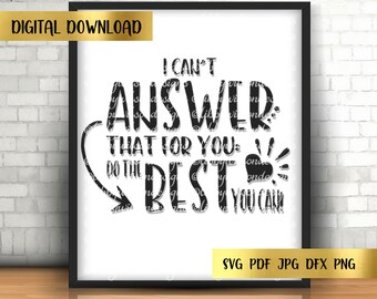 I Can't Answer That For You SVG | Standardized Testing | Silhouette Circuit Cut File | Testing Shirt SVG | Testing Svg