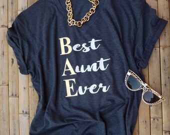 Best Aunt Ever Tees BAE Tops Best Auntie Shirt Auntie Shirt Proud Aunt New Aunt Auntie Aunt Appreciaition Christmas Gift for Aunt