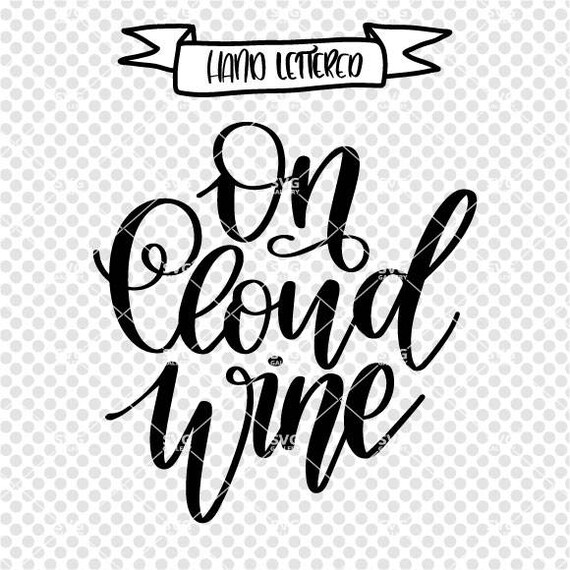 Cloud Wine SVG Wine svg wine cut file on cloud wine svg