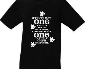 If You've Met On Child With Autism, You've Met One Child With Autism Awareness Parody Puzzle Piece T Tee Shirt