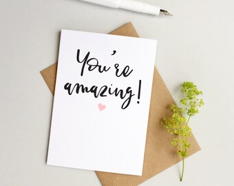 You're amazing card - Well done card - Congratulations card - Passing exams card - New job card - love card - birthday card