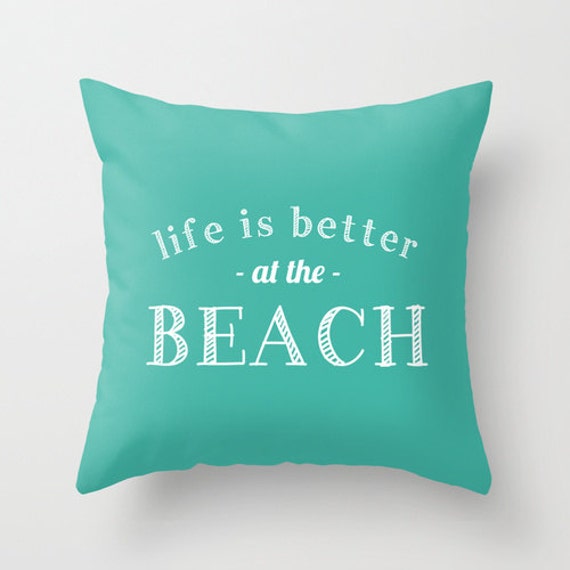 Life is Better At The Beach Quote Pillow Cover beach house