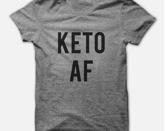 Keto Shirt - Keto Tee - Keto AF - Keto T-Shirt Tank - Ketosis - Keto OS - Keto Diet - Workout Tank - Workout Tee - Funny Keto Shirt - Pruvit