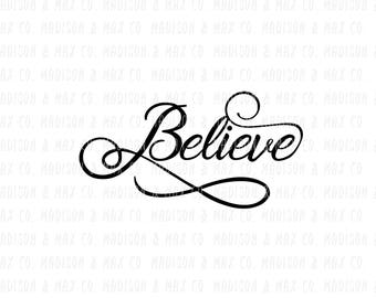 Believe, Christmas, SVG, PNG, dxf, jpg, jpeg, Silhouette Files, Cricut Files, svg files, dxf files, png files, jpg files