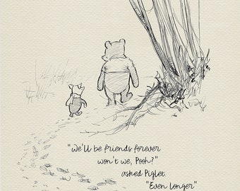 We'll be friends forever, won't we, Pooh? - Winnie the Pooh Quotes classic vintage style print #07
