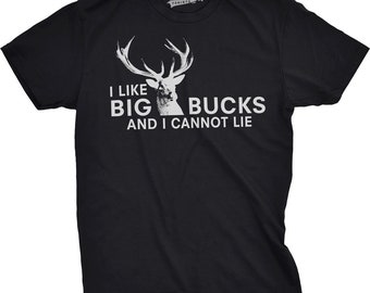 Rude Hunting Shirt, Deer Hunting Shirt, Hunter Shirt, Mens Funny Shirt, Funny Shirts for Men, I Like Big Bucks and I Cannot Lie