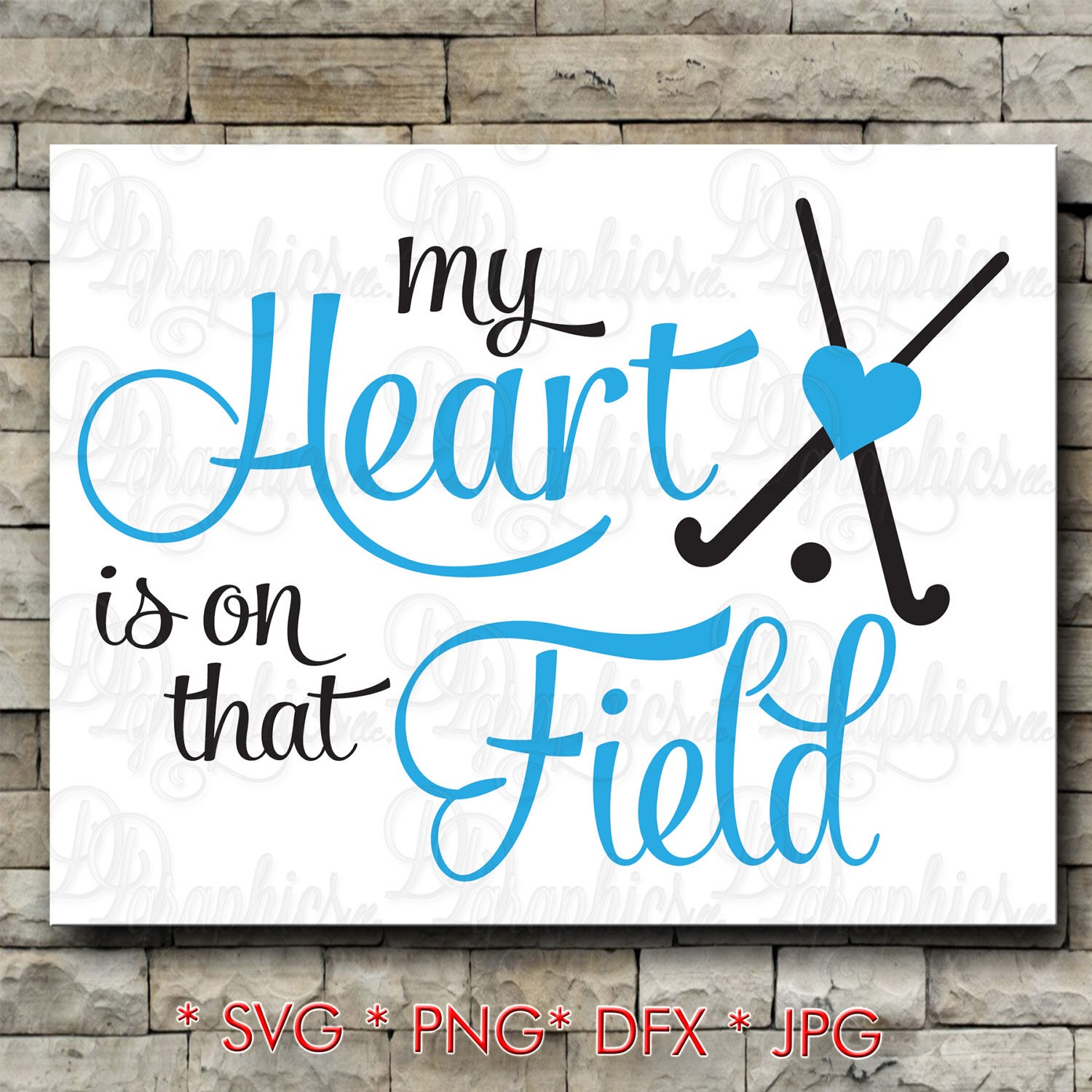 My Heart is on that Field Field Hockey/ SVG File/ Jpg Dxf