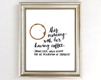 This Morning With Her Having Coffee, Johnny Cash Art Print Painting, Johnny Cash Quote Coffee Art Print Watercolor, Gift for Her for Wife